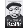 I'm Still A Kaffir