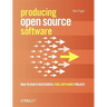 Producing Open Source Software: How to Run a Successful Free Software Project