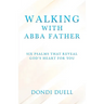 Walking With Abba Father: Six Psalms that Reveal God's Heart for You