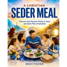 A Christian Seder Meal: For Kids and Their Whole Family