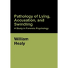 Pathology of Lying, Accusation, and Swindling: A Study in Forensic Psychology