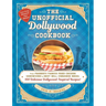 The Unofficial Dollywood Cookbook: From Frannie's Famous Fried Chicken Sandwiches to Grist Mill Cinnamon Bread, 100 Delicious Dollywood-Inspired Recip