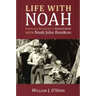 Life With Noah: Stories and Adventures of Richard Smith