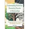 Understanding Borderline Personality Disorder in Relationships: Navigating Emotional Intensity and Building Connection
