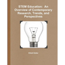 STEM Education: An Overview of Contemporary Research, Trends, and Perspectives
