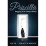 Priscilla: Engaging in the Game of Politics