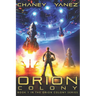 Orion Colony: An Intergalactic Space Opera Adventure