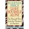 Leave Yourself Alone: Set Yourself Free from the Paralysis of Analysis