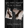you were supposed to be a friend