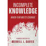 Incomplete Knowledge: When Fear Meets Courage