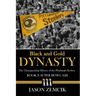 Black and Gold Dynasty (Book 3): The Championship History of the Pittsburgh Steelers