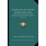 Orations Of Henry Ward Beecher: Raising The Flag Over Fort Sumter; Effect Of The Death Of Lincoln