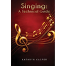 Singing: A Technical Guide