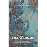 Sea-Fancies: Poems of Mermaids & Other Creatures of the Deep