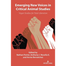 Emerging New Voices in Critical Animal Studies: Vegan Studies for Total Liberation