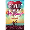 A Royally Inconvenient Marriage