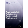 Advances in Soil Pollution and Geotechnical Environment