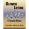 Olympic Lifting: A Training Manual