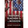History Teacher on a Mission: An American Apologetic