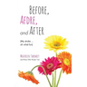 Before, Afdre, and After (My stroke . . . oh what fun)