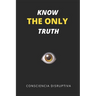 Know the Only Truth