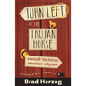 Turn Left at the Trojan Horse: A Would-Be Hero's American Odyssey