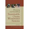 Planning and Installing Sustainable Onsite Wastewater Systems