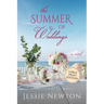 The Summer of Weddings: A Sweet Romantic Women's Fiction Novel