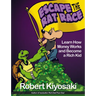 Rich Dad's Escape from the Rat Race: How to Become a Rich Kid by Following Rich Dad's Advice