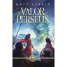 The Valor of Perseus: Eschaton Cycle