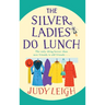 The Silver Ladies Do Lunch