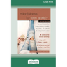 Mindfulness for Teen Anxiety: A Workbook for Overcoming Anxiety at Home, at School, and Everywhere Else [Large Print 16 Pt Edition]