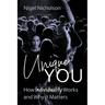 Unique You: How Individuality Works and Why it Matters
