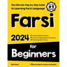 Farsi for Beginners: The Ultimate Step by Step Guide to Learning Farsi Language