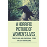 A Horrific Picture Of Women's Lives: Compelling And Emotional Story Of Sex-Trafficking: Sex Trafficking Statistics