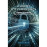 A Journey into Cybersecurity: Mastering cybersecurity: expert insights and best practices