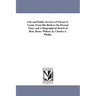 Life and Public Services of Ulysses S. Grant, From His Birth to the Present Time, and A Biographical Sketch of Hon. Henry Wilson. by Charles A. Phelps