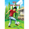 Boy from Three Worlds