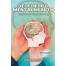 Self Help and Mental Health: Tough Path to Wellness (Our Story)