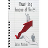 Rewriting Financial Rules: Simple keys to rewriting financial rules using credit repairing, building, and consumer reporting strategies.