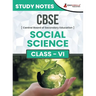 CBSE (Central Board of Secondary Education) Class VI - Social Science Topic-wise Notes A Complete Preparation Study Notes with Solved MCQs