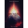 Deceived: The Truth About Christianity Revised Edition