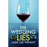 The Wedding Lies: A totally addictive psychological thriller with a shocking final twist