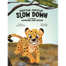 Cheetah, Cheetah, Slow Down: A Story of Winning and Losing