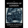 The Mysteries of London, Vol. I [Unabridged & Illustrated]