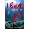 I Exist. Therefore I Am