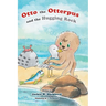 Otto the Otterpus and the Hugging Rock