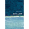 Addiction: A Very Short Introduction