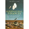 Devotional: SUPERNATURAL FINANCES: 60 Days of Provision For Your Vision
