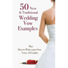 50 New & Traditional Wedding Vow Examples: Plus How to Write Your Own Vows: 10 Guides